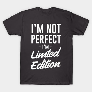 Not perfect limited edition T-Shirt